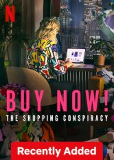 Buy Now: The Shopping Conspiracy